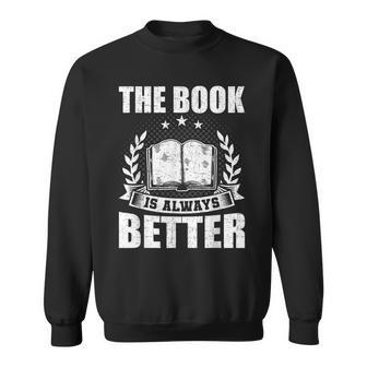 The Book Is Always Better Book Lovers Reading Sweatshirt - Thegiftio UK