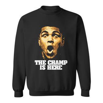 The Champ Is Here Tshirt Sweatshirt - Monsterry DE