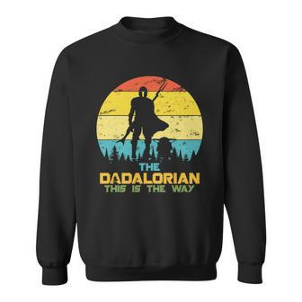 The Dadalorian This Is The Way Funny Dad Movie Spoof Sweatshirt - Thegiftio UK
