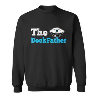 The Dockfather | Funny Boating Fishing Boat Dad Captain Sweatshirt - Monsterry AU