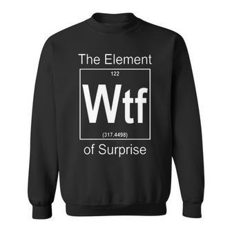 The Element Of Surprise Sweatshirt - Seseable
