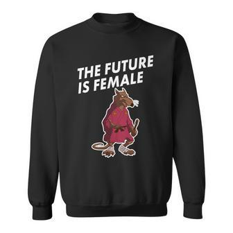 The Future Is Female Funny Splinter Meme Sweatshirt - Monsterry DE