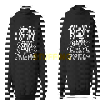 The Guy Behind The Stuffing Tshirt Sweatshirt - Monsterry