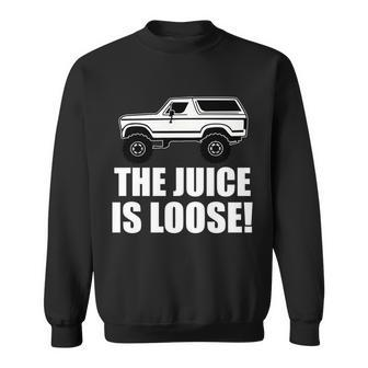 The Juice Is Loose White Bronco Funny Tshirt Sweatshirt - Monsterry UK