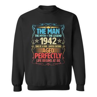 The Man Myth Legend 1942 Aged Perfectly 80Th Birthday Sweatshirt - Monsterry
