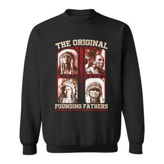 The Original Founding Fathers Native Americans Sweatshirt - Monsterry DE