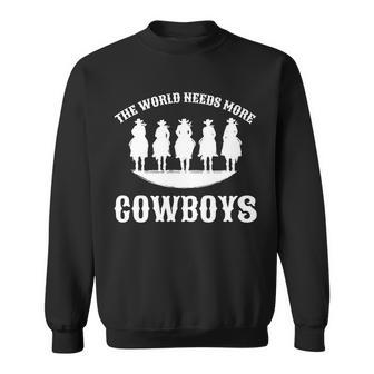 The World Needs More Cowboys Sweatshirt - Monsterry CA