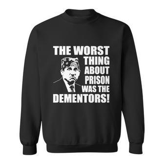The Worst Thing About Prison Was The Dementors Funny Sweatshirt - Monsterry DE