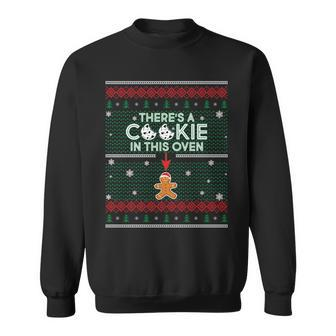Theres A Cookie In This Oven Ugly Christmas Sweater Sweatshirt - Monsterry