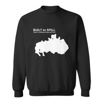 Theres Nothing Wrong With Love Built To Spill Sweatshirt - Monsterry