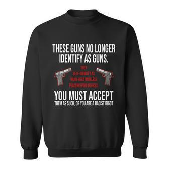 These Guns No Longer Identify As Guns Tshirt Sweatshirt - Monsterry DE
