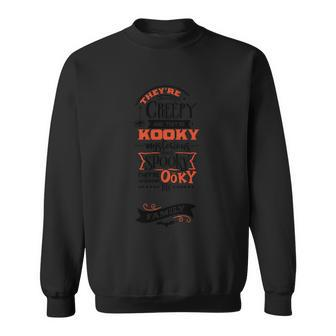 Theyre Creepy And Theyre Kooky Mysterious Halloween Quote Sweatshirt - Monsterry CA