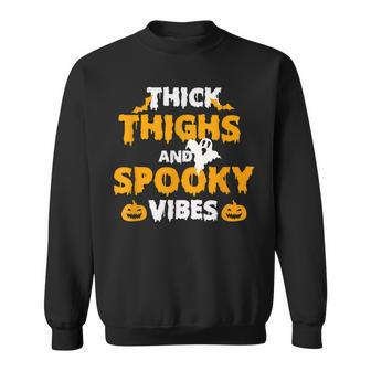 Thick Thighs And Spooky Vibes Funny Halloween Costume V2 Sweatshirt - Seseable