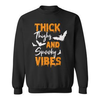 Thick Thighs And Spooky Vibes Spooky Vibes Halloween Sweatshirt - Seseable