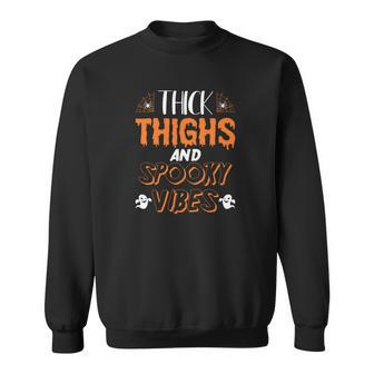 Thick Thights And Spooky Vibes Halloween Night Party Sweatshirt - Seseable