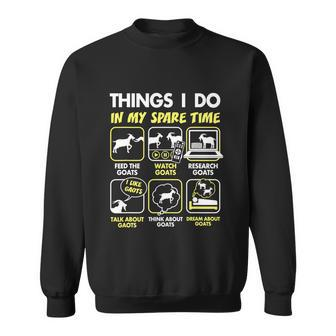Things I Do In My Spare Time Goat Lover Funny Sweatshirt - Thegiftio UK