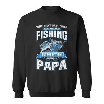 Things I Love More Than Fishing - Papa Sweatshirt - Seseable