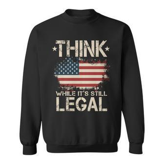 Think While Its Still Legal Vintage American Flag Sweatshirt - Monsterry UK