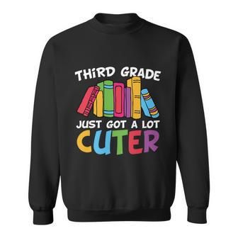 Third Grade Just Got A Lot Cuter Back To School First Day Of School Sweatshirt - Monsterry