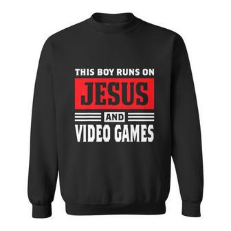 This Boy Runs On Jesus And Video Games Christian Sweatshirt - Monsterry