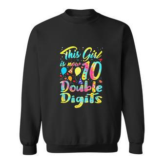 This Girl Is Now 10 Years Old Tie Dye Funny 10Th Birthday Sweatshirt - Thegiftio UK