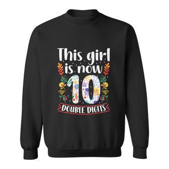 This Girl Is Now Double Digits 10 Year Old 10Th Birthday Sweatshirt - Thegiftio UK