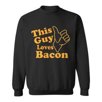 This Guy Loves Bacon Tshirt Sweatshirt - Monsterry