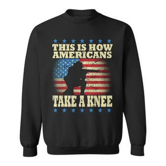 This Is How Americans Take A Knee Sweatshirt - Monsterry CA