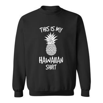 This Is My Hawaiian Cool Gift Sweatshirt - Monsterry