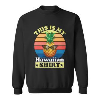 This Is My Hawaiian Gift Sweatshirt - Monsterry