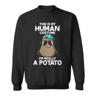 This Is My Human Costume Im Really A Potato Tshirt Sweatshirt - Monsterry CA