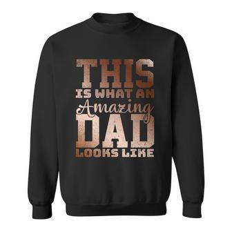 This Is What An Amazing Dad Looks Like Gift Sweatshirt - Monsterry