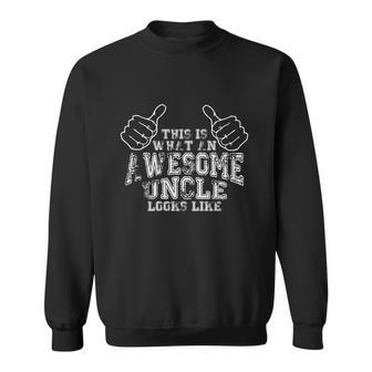This Is What An Awesome Uncle Looks Like Sweatshirt - Monsterry