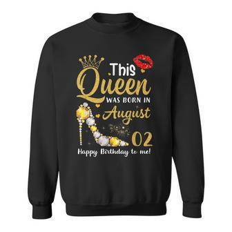 This Queen Was Born In August 2Nd Happy Birthday To Me Sweatshirt - Thegiftio UK