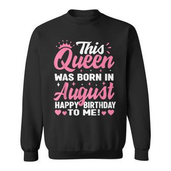 This Queen Was Born In August Birthday Women Girls Sweatshirt - Thegiftio UK