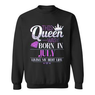This Queen Was Born In July Living My Best Life Graphic Design Printed Casual Daily Basic Sweatshirt - Thegiftio UK