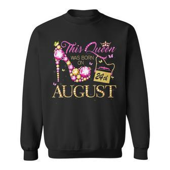 This Queen Was Born On August 24 24Th August Birthday Queen Sweatshirt - Seseable