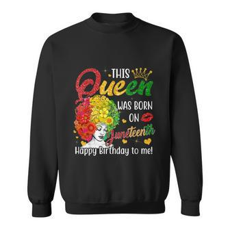 This Queen Was Born On Juneteenth Happy Birthday To Me Black Graphic Design Printed Casual Daily Basic Sweatshirt - Thegiftio UK