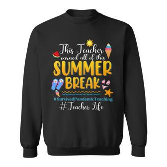 This Teacher Earned All Of This Summer Break Teacher Life Sweatshirt - Seseable