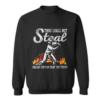 Thou Shall Not Steal Unless You Can Beat The Throw Baseball Tshirt Sweatshirt - Monsterry
