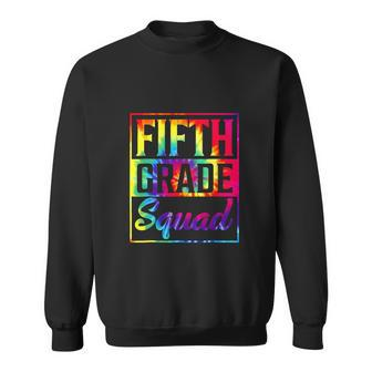 Tie Dye Fifth Grade Squad First Day Back To School Sweatshirt - Monsterry