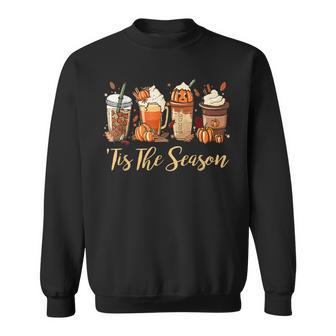 Tis The Season Pumpkin Spice Latte Coffee Fall Thanksgiving  Sweatshirt