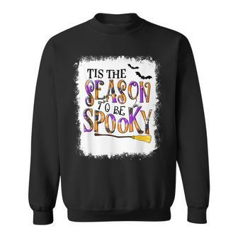 Tis The Season To Be Spooky Bleached Spooky Vibes Halloween Sweatshirt - Seseable