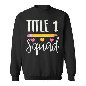 Title 1 Squad Cute Title 1 Reading Teacher Gift V2 Sweatshirt - Thegiftio UK