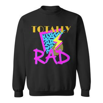Totally Rad Retro 90S Tshirt Sweatshirt - Monsterry CA