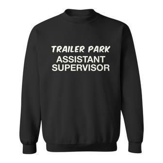 Trailer Park Assistant Supervisor Funny Gag Joke Graphic Design Printed Casual Daily Basic Sweatshirt - Thegiftio UK