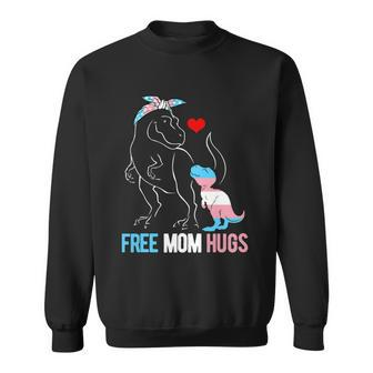 Trans Free Mom Hugs Dinosaur Rex Mama Transgender Pride Gift Sweatshirt - Monsterry