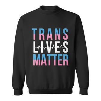 Trans Lives Matter Lgbtq Graphic Pride Month Lbgt Sweatshirt - Monsterry UK