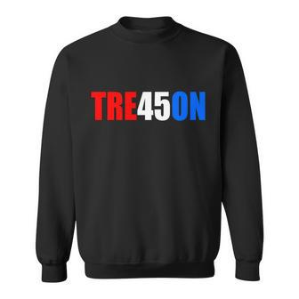 Tre45on Treason Anti Trump Sweatshirt - Monsterry