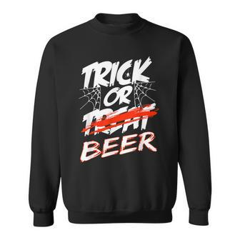 Trick Or Beer - Trick Or Treating Halloween Beer Drinkers Sweatshirt - Seseable
